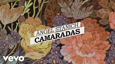 Camaradas lyrics [Angel Stanich]