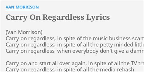 Carry On Regardless lyrics [Van Morrison]