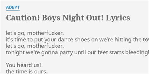 Caution! Boys Night Out lyrics [Adept]