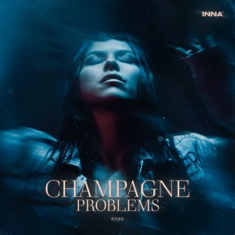 Champagne Problems lyrics [INNA]