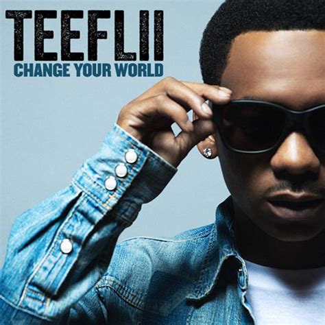 Change Your World lyrics [TeeFlii]