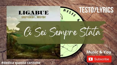 Ci Sei Sempre Stata lyrics [Ligabue]