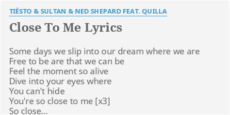 Close To Me lyrics [Tiësto & Sultan + Ned Shepard]