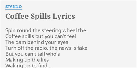 Coffee Spills lyrics [Stabilo]