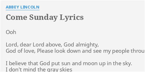 Come Sunday lyrics [Abbey Lincoln]