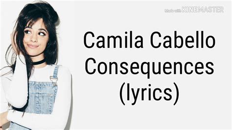 Consequences lyrics [Camila Cabello]