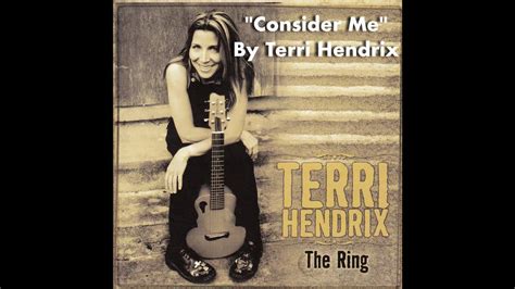 Consider Me lyrics [Terri Hendrix]