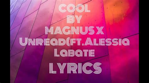 Cool lyrics [MAGNUS x Unread]