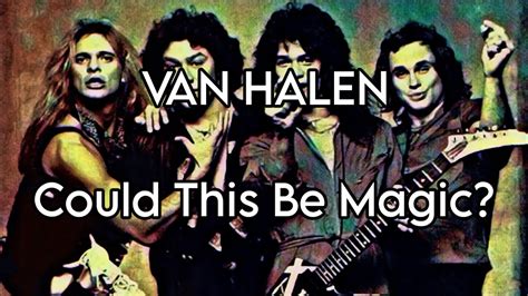 Could This Be Magic? lyrics [Van Halen]