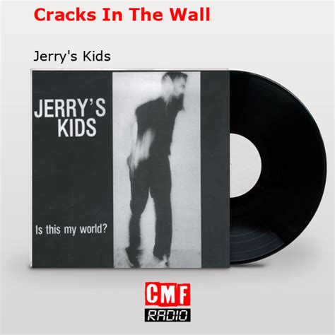 Cracks in the Wall lyrics [Jerry's Kids]