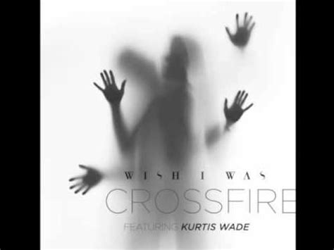 Crossfire lyrics [Wish I Was]
