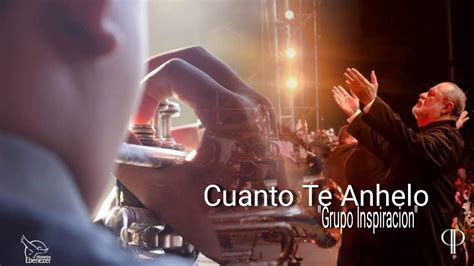 Cuanto Te Anhelo lyrics [Grupo Inspiracion]