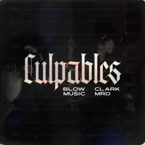 Culpables lyrics [Blow Music & Clark MRD]