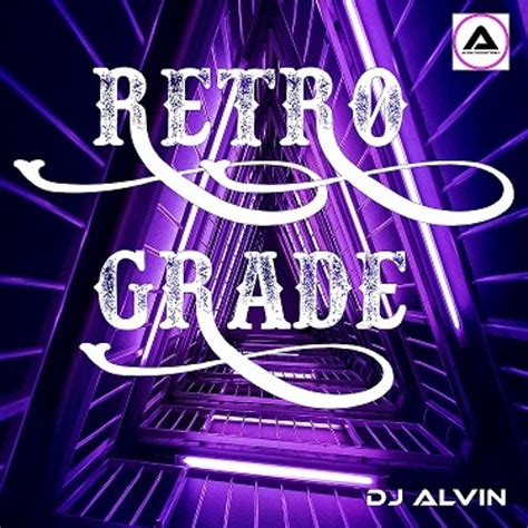 DJ Alvin - RetroGrade lyrics [ALVIN PRODUCTION ®]