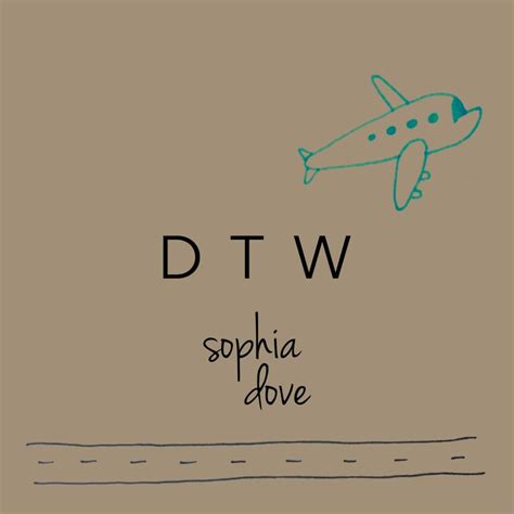 DTW lyrics [Sophia Dove]