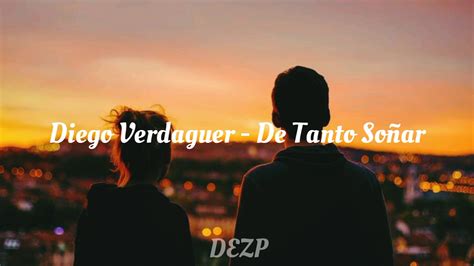 De tanto soñar lyrics [Diego Verdaguer]