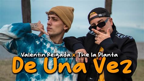 De una Vez lyrics [Valentin Reigada, The La Planta & Pushi]