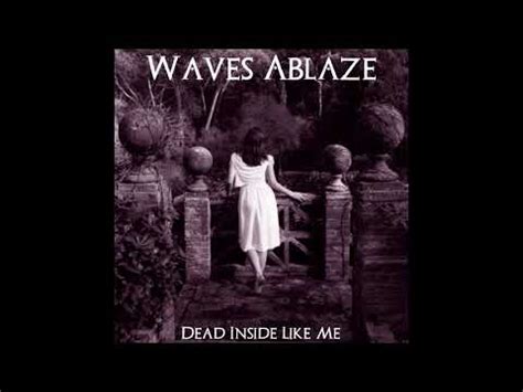 Dead Inside Like Me lyrics [Waves Ablaze]