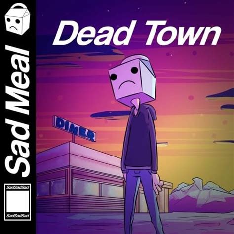 Dead Town lyrics [Sad Meal]