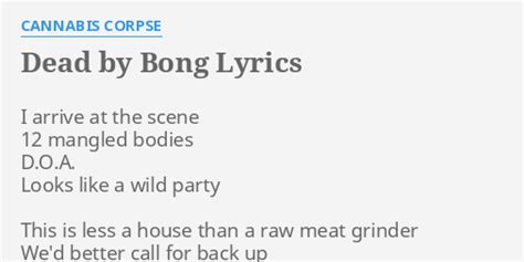 Dead by Bong lyrics [Cannabis Corpse]