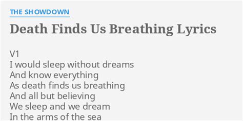 Death Finds Us Breathing lyrics [​The Showdown]