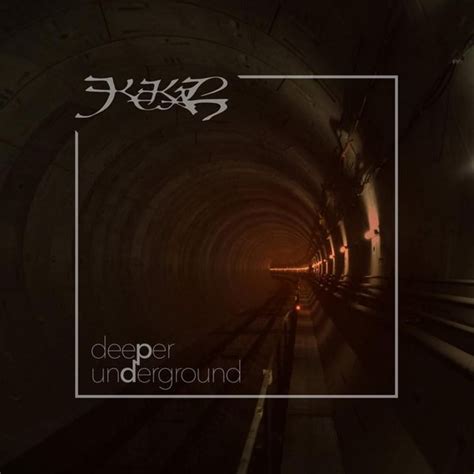 Deeper Underground lyrics [Kekal]
