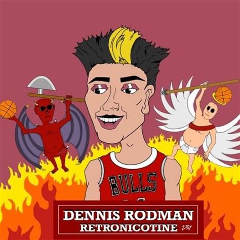 Dennis Rodman lyrics [Retro Nicotine]