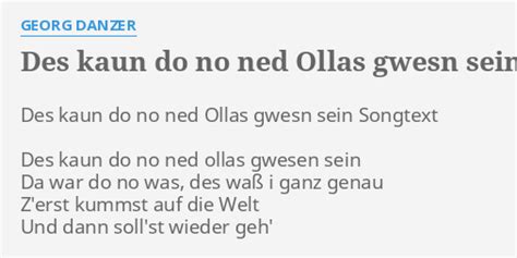 Des kaun do no ned ollas gwesn sein lyrics [Georg Danzer]