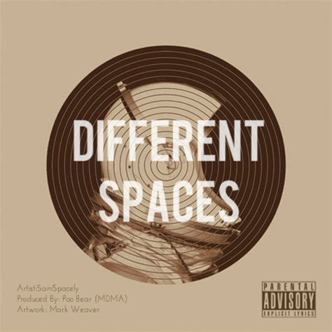 Different Spaces lyrics [SamSpacely]