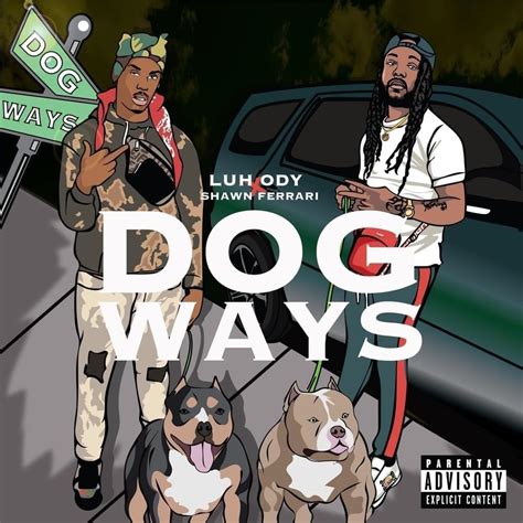 Dog ways lyrics [Luh Ody]