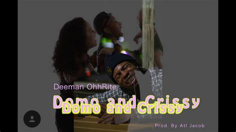 Domo and Crissy lyrics [Deeman Ohhrite]