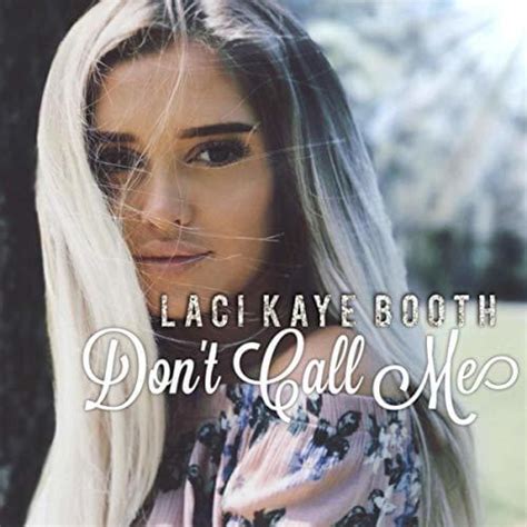 Don't Call Me lyrics [Laci Kaye Booth]