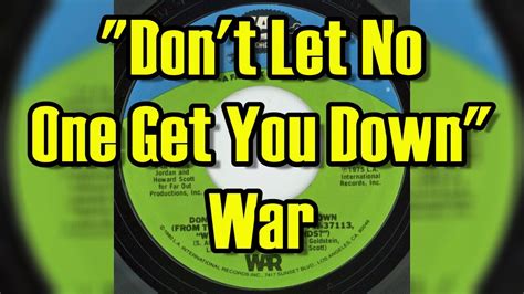 Don't Let No One Get You Down lyrics [War]