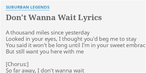 Don't Wanna Wait lyrics [Suburban Legends]