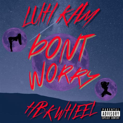 Don’t Worry lyrics [Luh KAM]