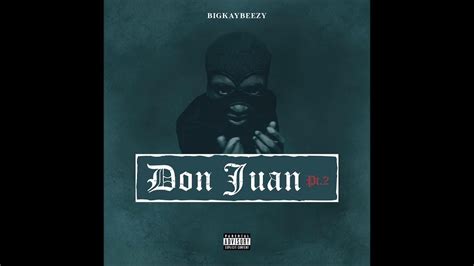 Don Juan, Pt. 2 lyrics [BigKayBeezy]