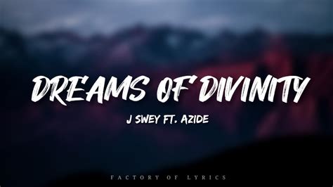 Dreams of Divinity lyrics [Azide & J Swey]