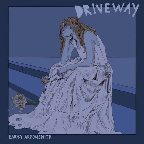 Driveway lyrics [Emory Arrowsmith]