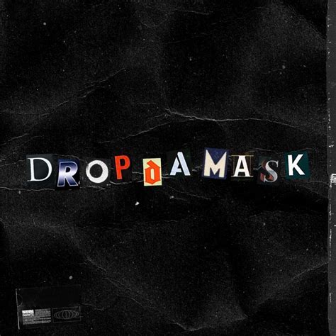 Drop da mask lyrics [KWAIDE]