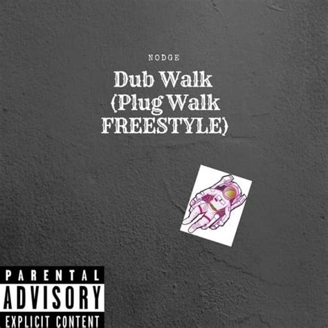 Dub Walk lyrics [NodgeTheDon]