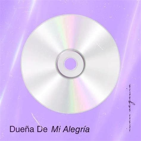 Dueña De Mi Alegría lyrics [​ivAn segoviA]