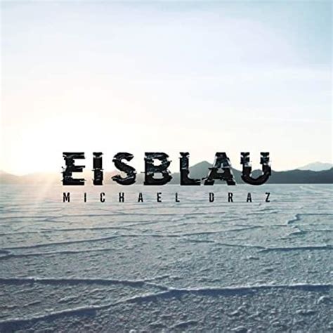 Eisblau lyrics [Michael Draz]