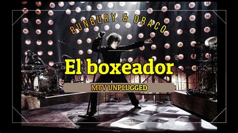 El boxeador [MTV Unplugged] [Live] lyrics [Bunbury]