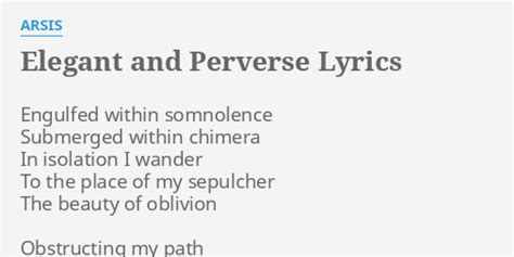 Elegant and Perverse lyrics [Arsis]