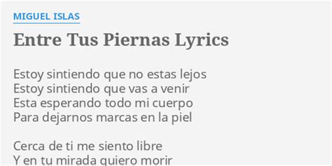 Entre Tus Piernas lyrics [Miguel Islas]