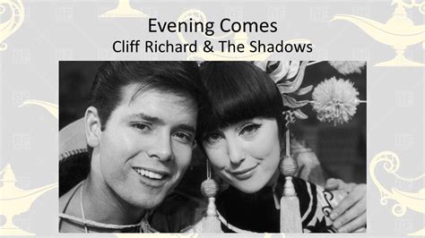 Evening Comes lyrics [Cliff Richard]