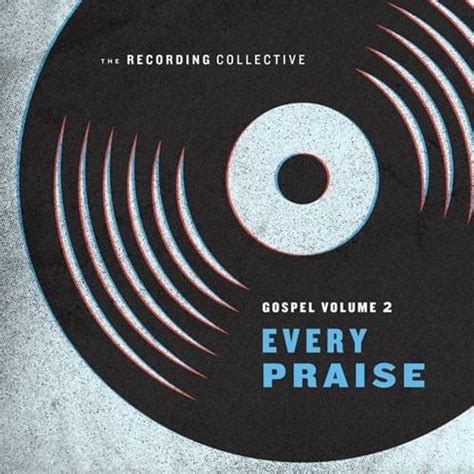 Every Praise lyrics [The Recording Collective]