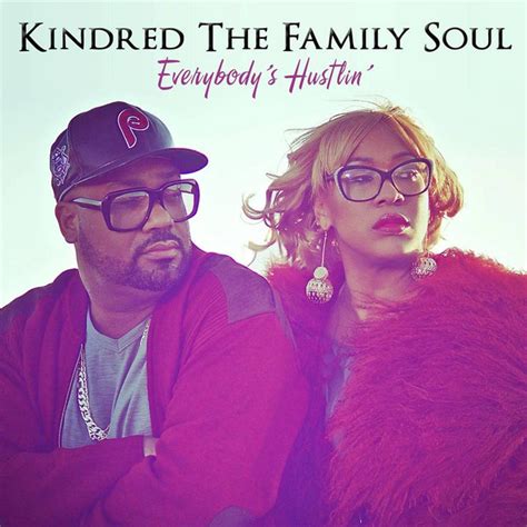 Everybody's Hustling lyrics [Kindred The Family Soul]