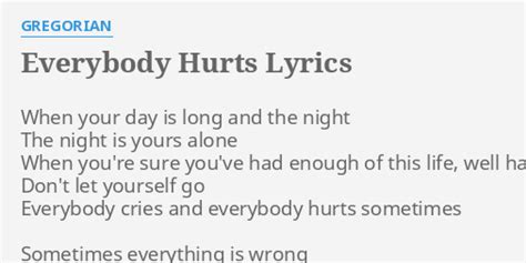 Everybody Hurts lyrics [Gregorian]