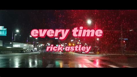 Everytime lyrics [Rick Astley]